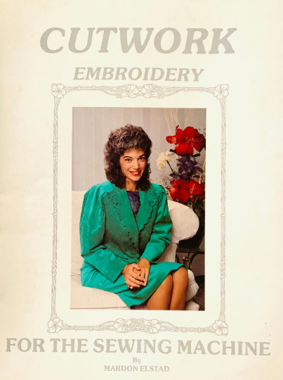 Cutwork Embroidery for the Sewing Machine Booklet Mardon Elstad Cut Work Embroidery Designs