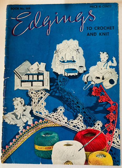 40s Handkerchief Edgings Book 149 ORIGINAL Crochet Pattern Magazine Tatting Hairpin Filet Lace Trims Lingerie Linens Animals Flowers