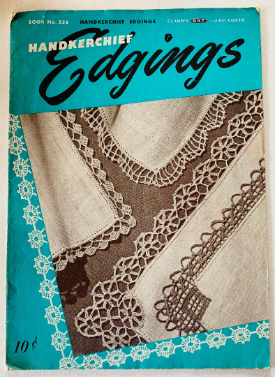 40s Handkerchief Edgings Book 256 ORIGINAL Crochet Pattern Magazine Tatting Hairpin Lace Trims Flowers Butterfly Cobweb